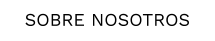 SOBRE NOSOTROS